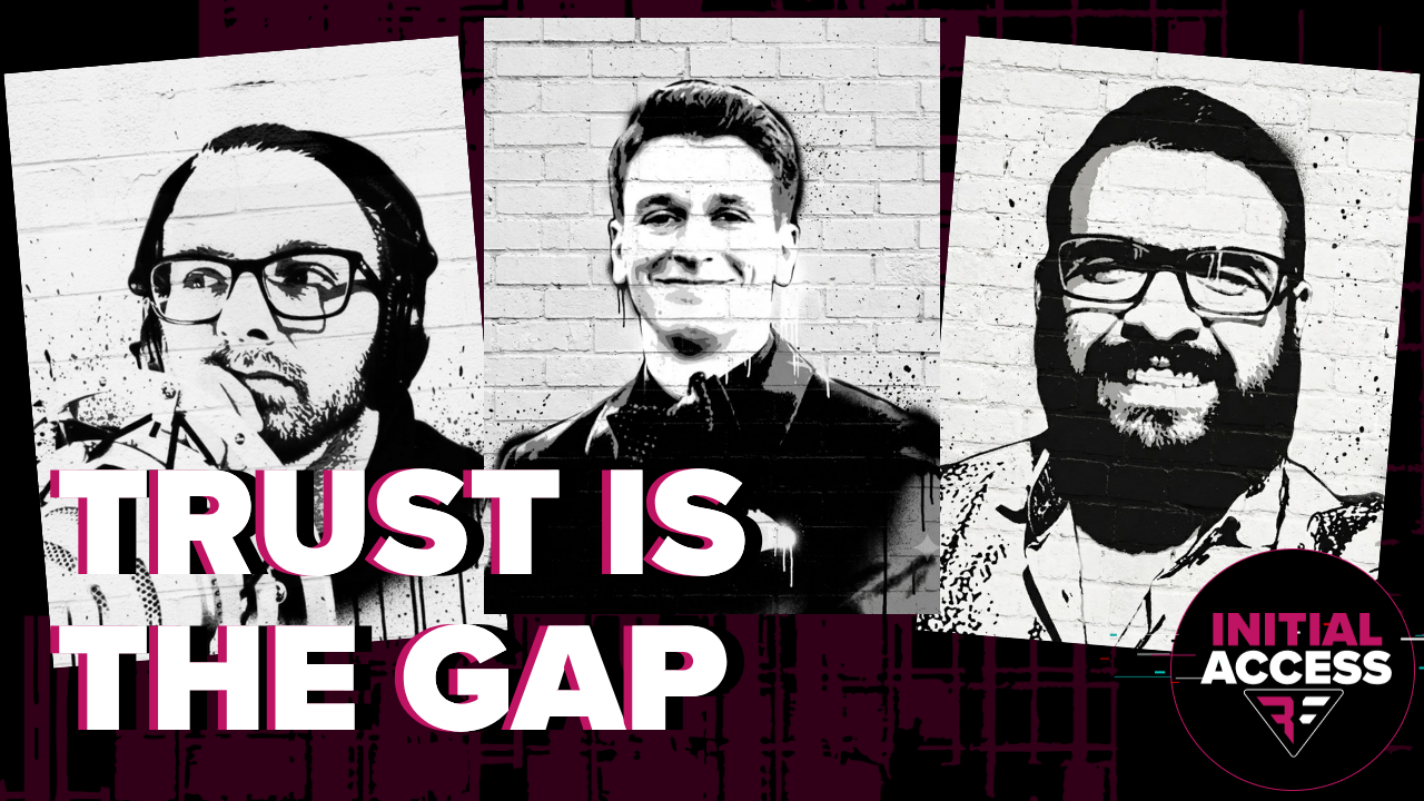 Initial Access podcast “Trust Is The Gap” episode banner featuring three hosts discussing the Citrix NetScaler zero-day, Denmark CPR breach, and Google bug bounty pause.