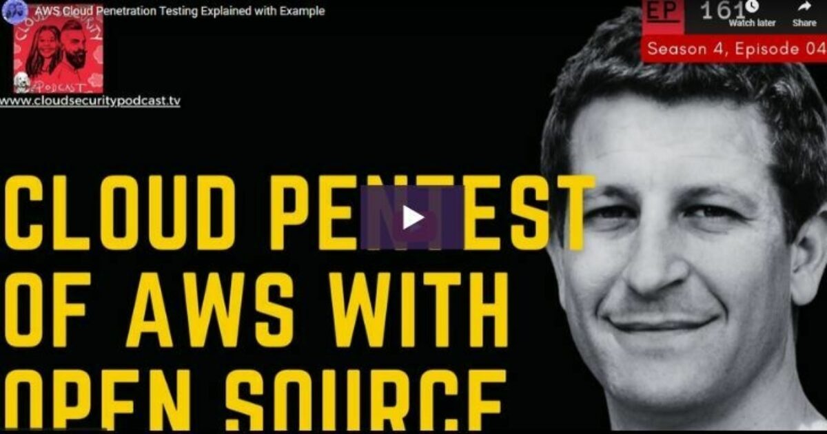 Bishop Fox | Cloud Security Podcast: Cloud Pen Test of AWS with Open…