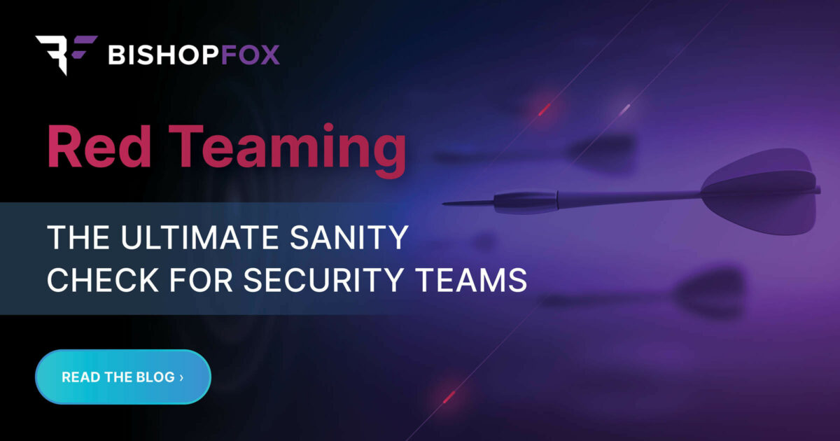 Red Teaming: The Ultimate Sanity Check for Security Teams | Bishop Fox
