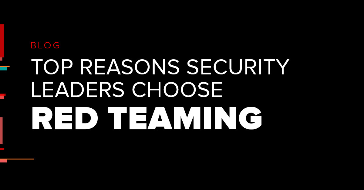 Blog graphic with text 'Top Reasons Security Leaders Choose Red Teaming' highlighting benefits of red team cybersecurity strategy.