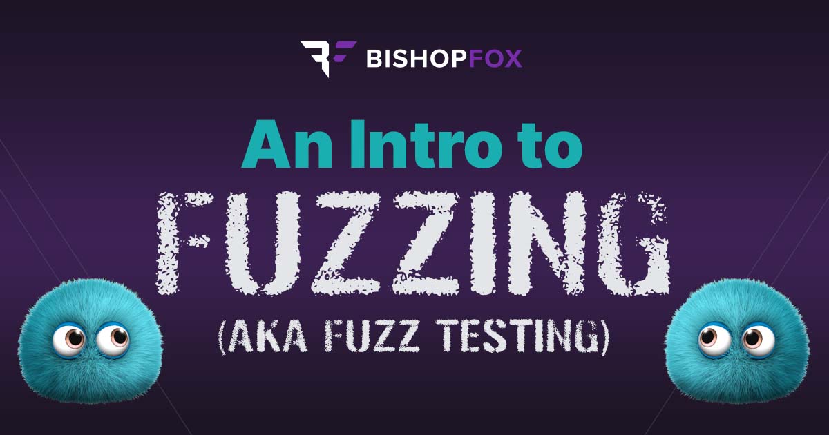 An Intro to Fuzzing (AKA Fuzz Testing)