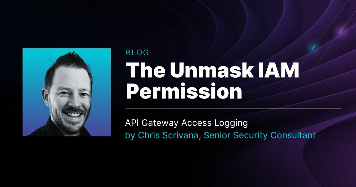 Headshot of Chris Scrivana with blog title, Unmask IAM Permissions