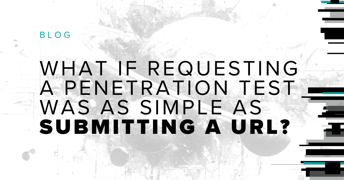 Blog post header image with text "What If Requesting a Penetration Test Was as Simple as Submitting a URL?" over abstract technology background with circuit board pattern and geometric shapes.