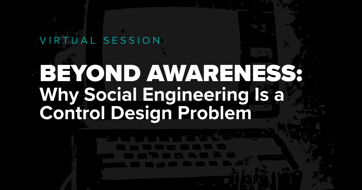 Virtual Session Beyond Awareness Why Social Engineering Is a Control Design Problem with retro computer graphic.