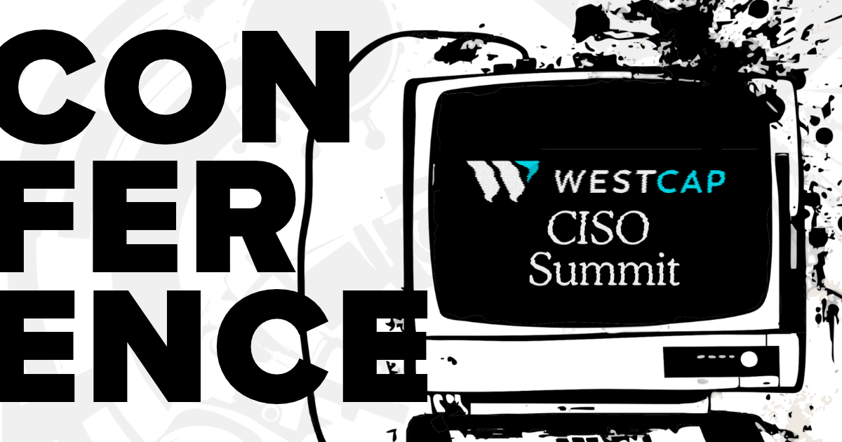 Bishop Fox at the WestCap CISO Summit conference, a three-day event in New York City bringing security leaders together to discuss modern defense and AI risk.