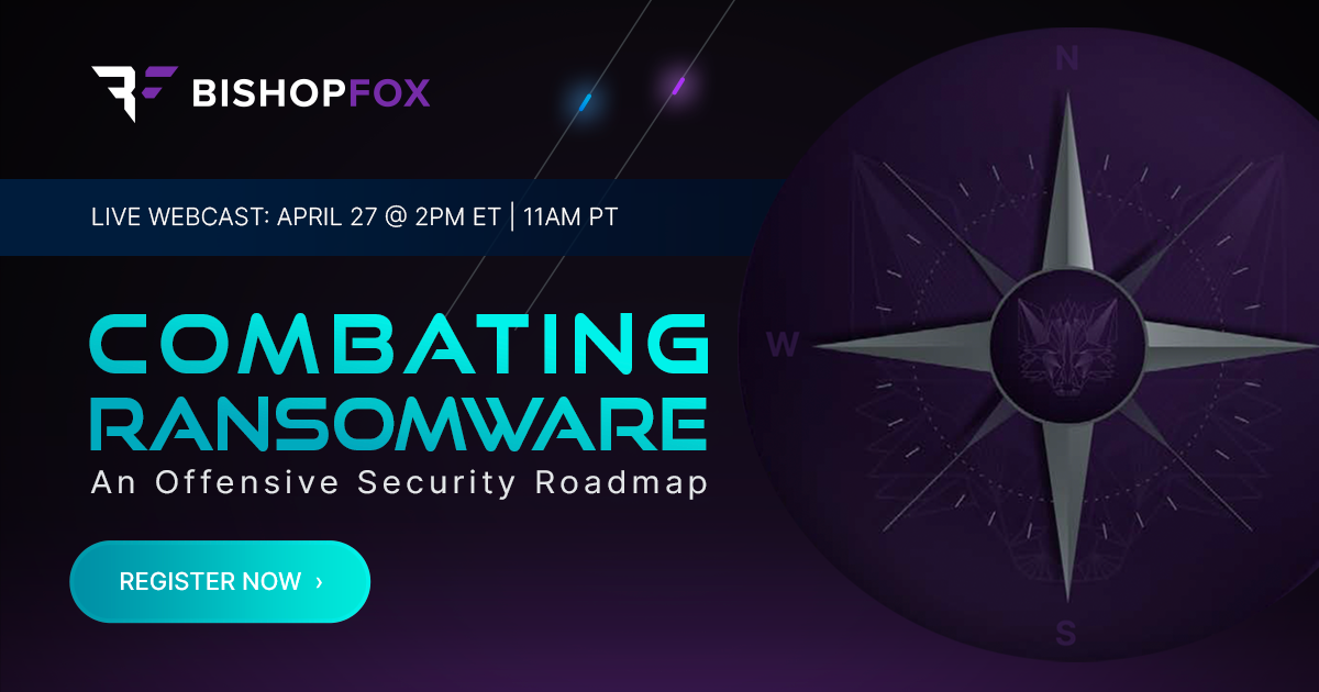Bishop Fox | Combating Ransomware with an Offensive Security Roadmap
