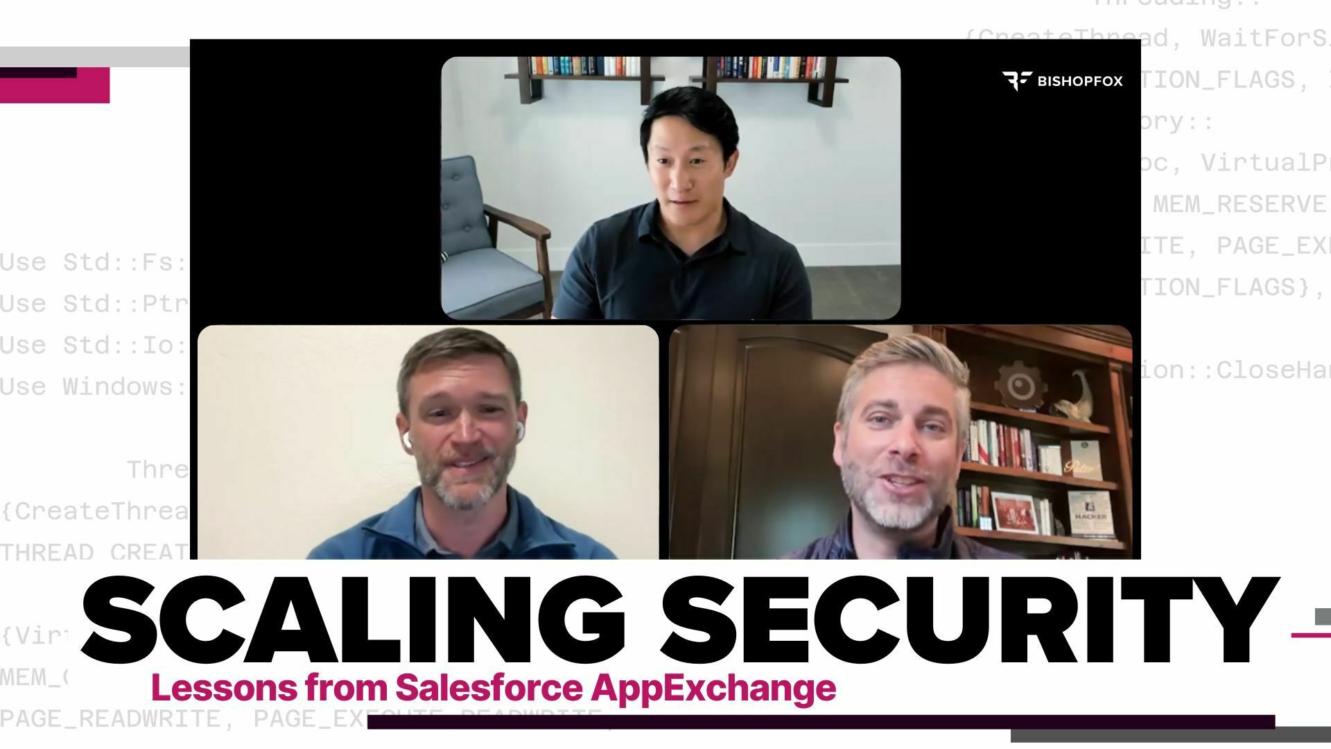 Bishop Fox virtual session on scaling security featuring industry experts discussing lessons from Salesforce AppExchange.