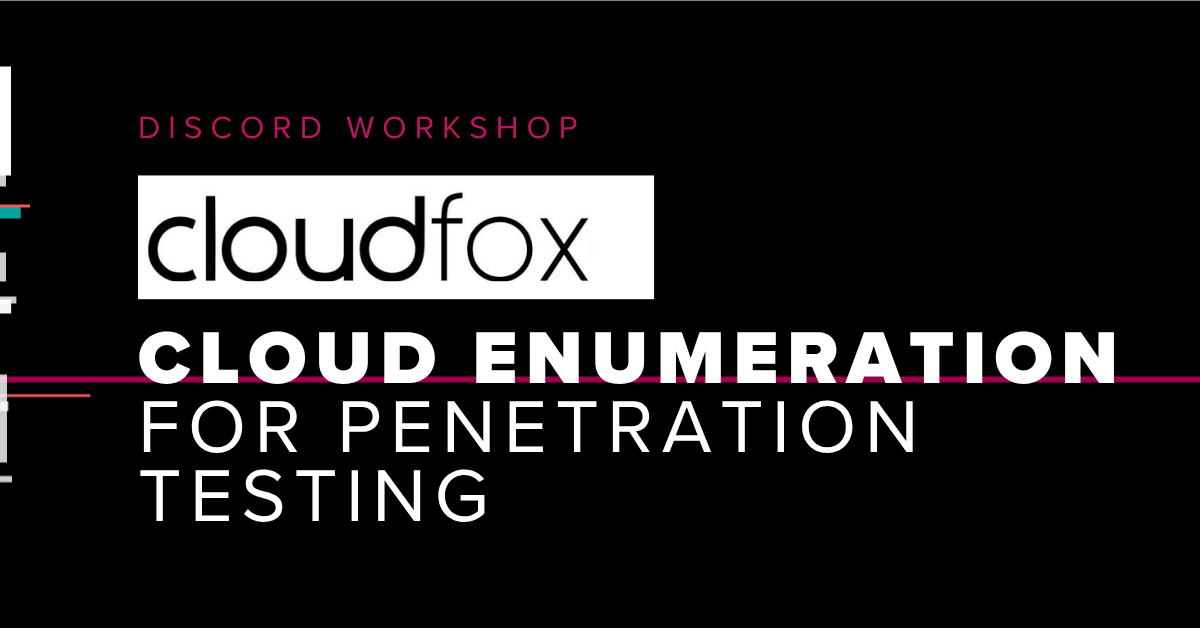 CloudFox Discord workshop on cloud enumeration techniques for penetration testing.