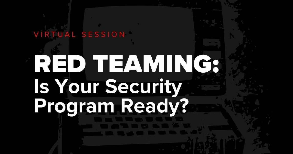 Red Teaming virtual session promoting cybersecurity testing and evaluating whether an organization's security program is ready for real-world attacks.