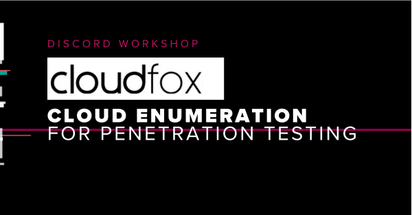 CloudFox Discord workshop on cloud enumeration techniques for penetration testing.