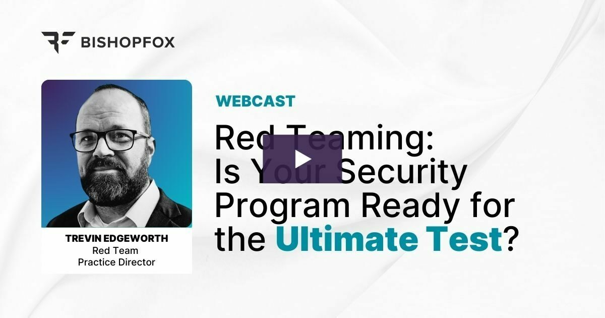 Bishop Fox | Red Teaming Webcast: Is Your Security Program Ready for…