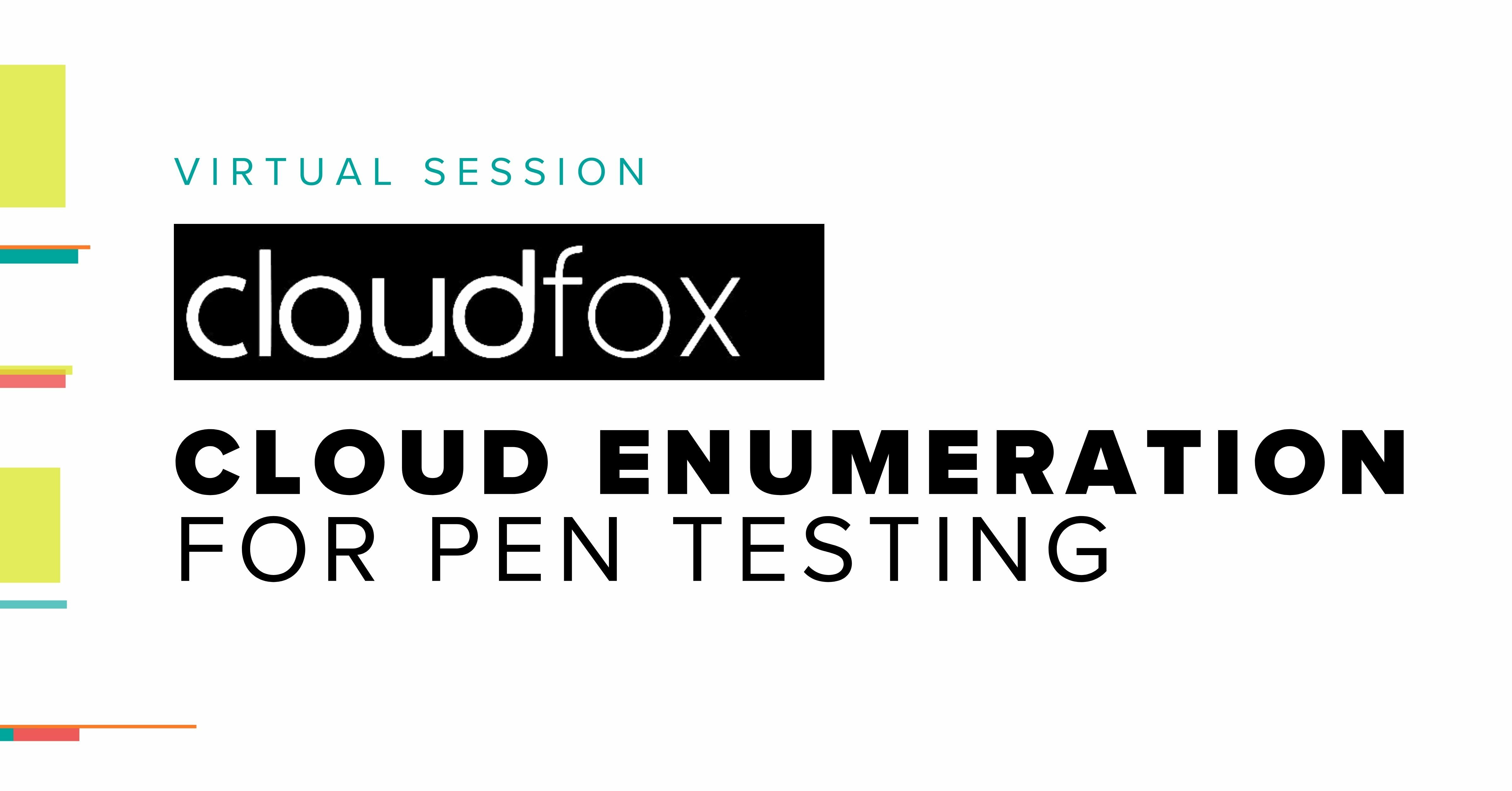 CloudFox workshop on cloud enumeration techniques for penetration testing.