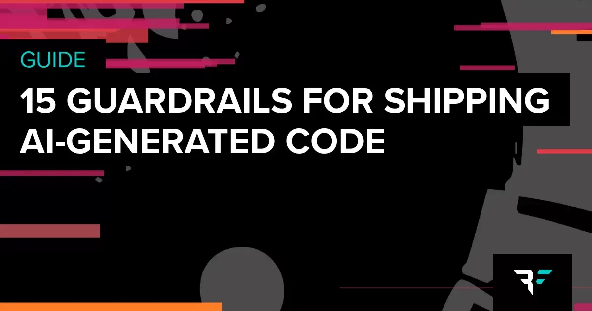 Bishop Fox guide: 15 guardrails for shipping AI-generated code safely.