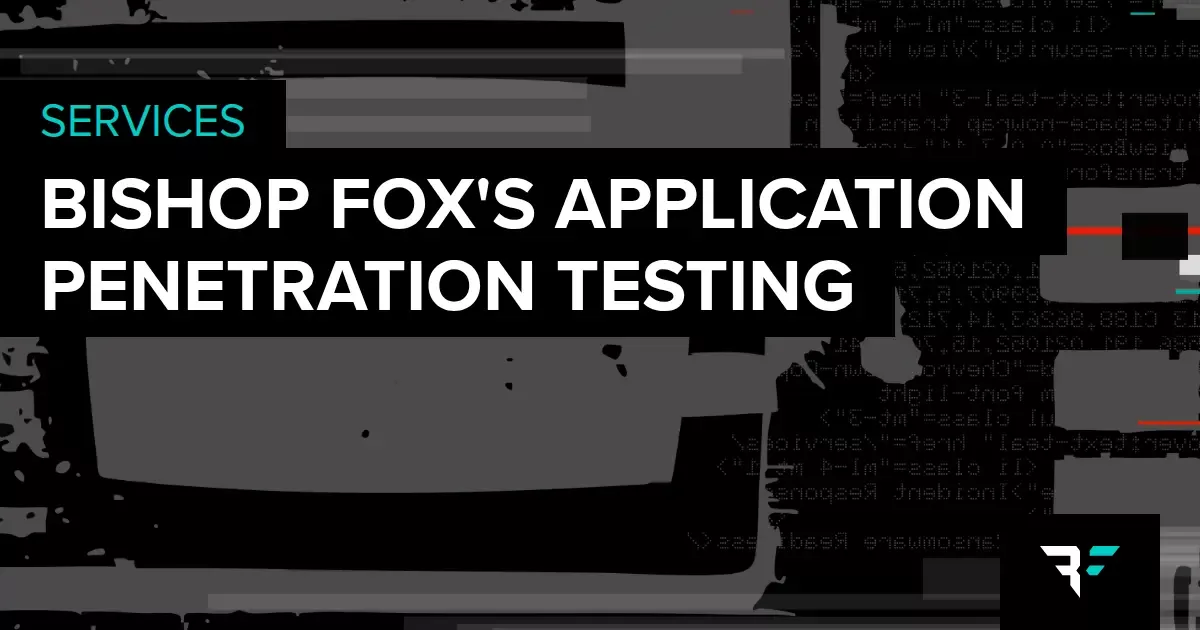 Application Penetration Testing Services | Bishop Fox