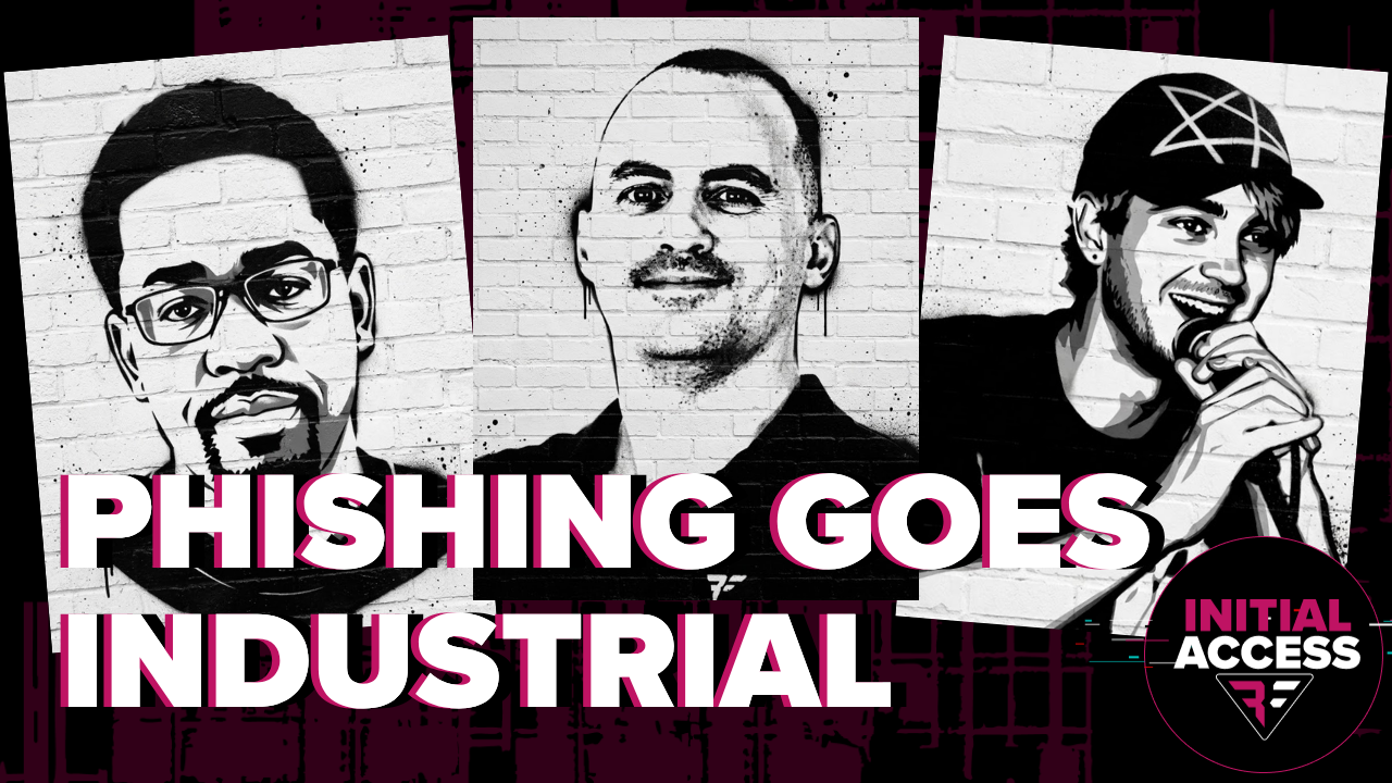 Watch Initial Access Phishing Goes Industrial Social engineering phishing as a service edge device exploits AI assisted attacks.